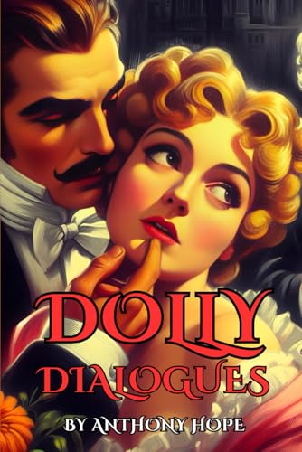 Dolly Dialogues: Classic Edition With Original illustrations Dolly Dialogues: Classic Edition With Original illustrations