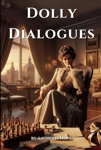 Dolly Dialogues: by Anthony Hope (Classic Illustrated Edition) von Independently published
