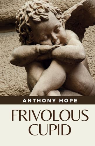 Frivolous Cupid: (Annotated) von Independently published