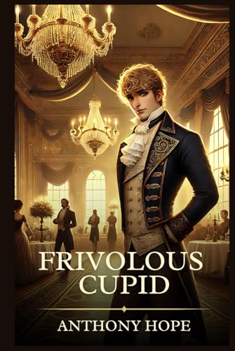 Frivolous Cupid: Timeless Edition Featuring Authentic Illustrations Frivolous Cupid: Timeless Edition Featuring Authentic Illustrations von Independently published
