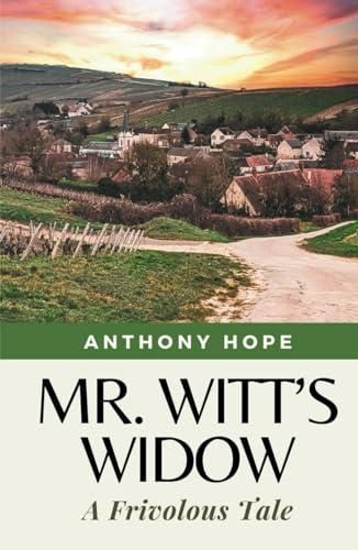 Mr. Witt’s Widow: A Frivolous Tale (Annotated) von Independently published