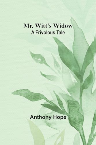 Mr. Witt's Widow: A Frivolous Tale von Alpha Edition