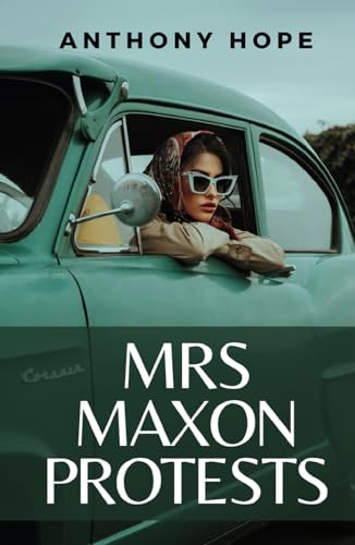Mrs. Maxon Protests: (Annotated) von Independently published