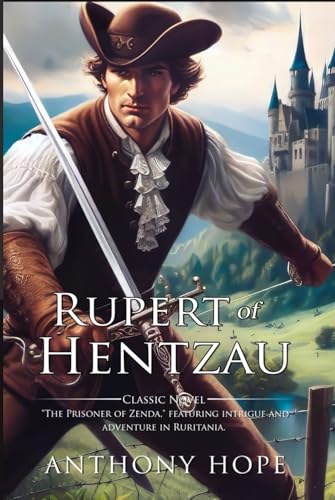 Rupert of Hentzau : Complete with Classic illustrations and Annotation von Independently published