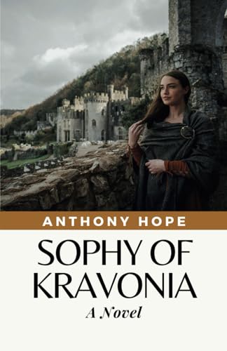 Sophy of Kravonia: A Novel (Annotated) von Independently published