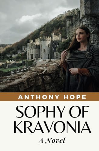 Sophy of Kravonia: A Novel (Annotated) von Independently published