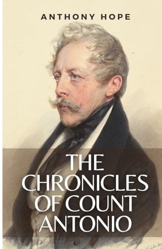 The Chronicles of Count Antonio: (Annotated) von Independently published