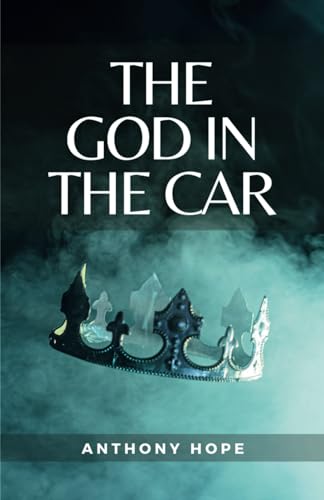 The God in the Car: (Annotated) von Independently published