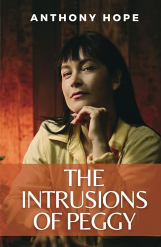 The Intrusions of Peggy: (Annotated) von Independently published