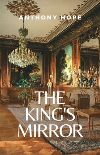 The King's Mirror: (Annotated) von Independently published