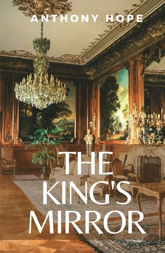 The King's Mirror: (Annotated) von Independently published