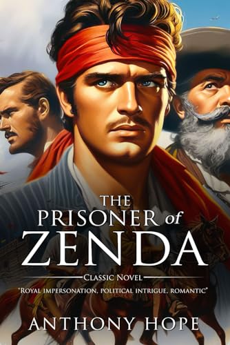 The Prisoner of Zenda : Complete with Classic illustrations and Annotation von Independently published