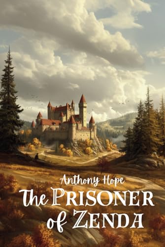 The Prisoner of Zenda The Prisoner of Zenda von Independently published