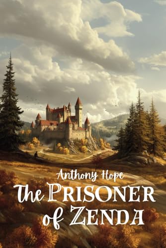 The Prisoner of Zenda The Prisoner of Zenda von Independently published