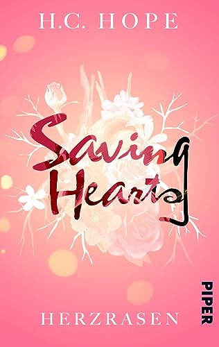 Saving Hearts – Herzrasen: Roman | Knisternde Krankenhaus Romance von Piper Verlag GmbH