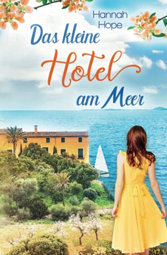 Das kleine Hotel am Meer: Spannender Liebesroman (Mallorca, Band 1) von Independently published