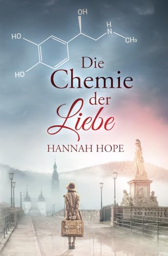 Die Chemie der Liebe: Spannender Liebesroman