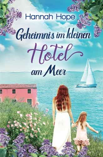 Geheimnis im kleinen Hotel am Meer: Spannender Liebesroman (Mallorca, Band 4) von Independently published