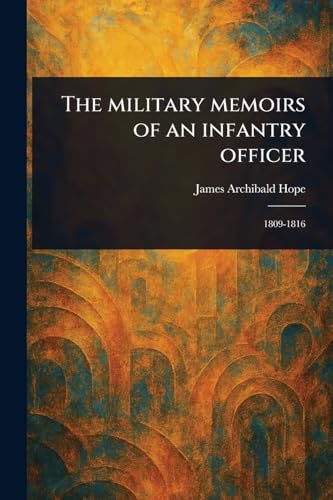 The Military Memoirs of an Infantry Officer von Anson Street Press