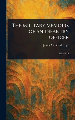 The Military Memoirs of an Infantry Officer von Anson Street Press