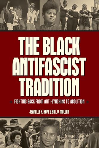 The Black Antifascist Tradition: Fighting Back From Anti-Lynching to Abolition