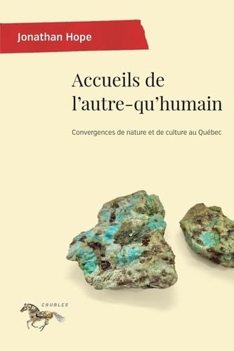Accueils de l'autre-qu'humain: Convergences de nature et de culture au Québec von PU MONTREAL
