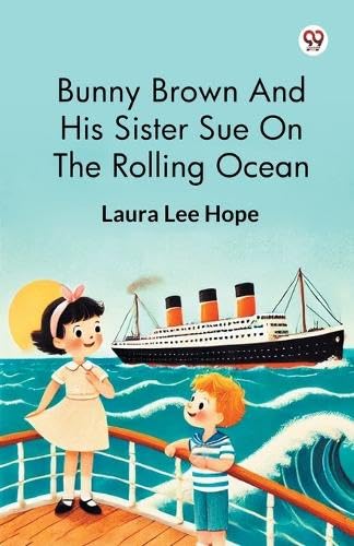 Bunny Brown And His Sister Sue On The Rolling Ocean Bunny Brown And His Sister Sue On The Rolling Ocean von Double 9 Books