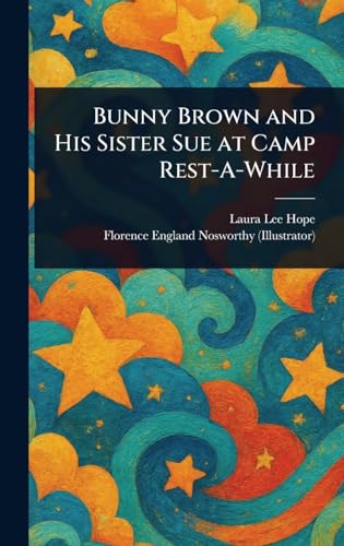 Bunny Brown and His Sister Sue at Camp Rest-A-While von Anson Street Press