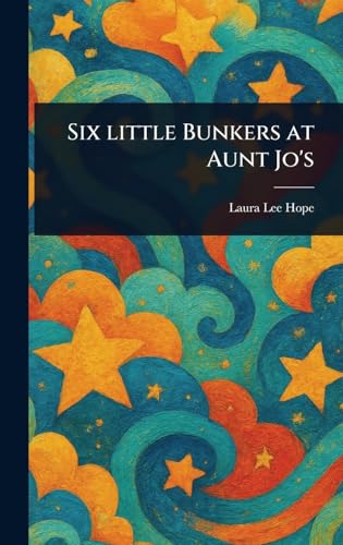 Six Little Bunkers at Aunt Jo's Six Little Bunkers at Aunt Jo's von Anson Street Press