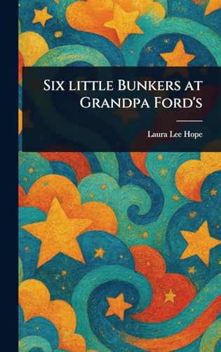 Six Little Bunkers at Grandpa Ford's Six Little Bunkers at Grandpa Ford's von Anson Street Press