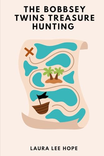 The Bobbsey Twins Treasure Hunting The Bobbsey Twins Treasure Hunting von Independently published