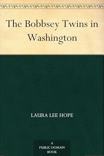 The Bobbsey Twins in Washington The Bobbsey Twins in Washington von Anson Street Press