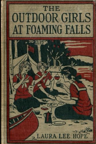 The Outdoor Girls at Foaming Falls (Outdoor Girls #15) von Independently published