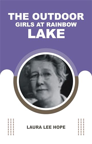 The Outdoor Girls at Rainbow Lake The Outdoor Girls at Rainbow Lake von Anson Street Press