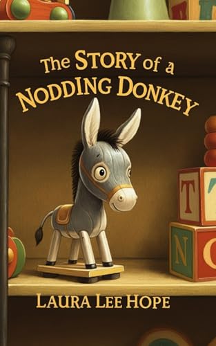 The Story of a Nodding Donkey: A Timeless Tale of Adventure, Friendship, and the Magic of Childhood The Story of a Nodding Donkey: A Timeless Tale of Adventure, Friendship, and the Magic of Childhood von Independently published