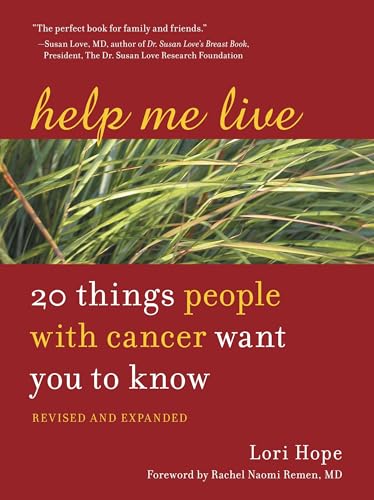 Help Me Live, Revised: 20 Things People with Cancer Want You to Know von Ten Speed Press