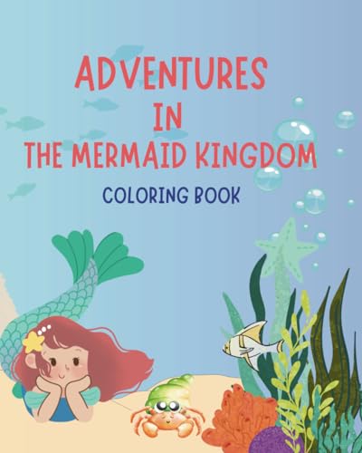 Adventures in The Mermaid Kingdom von Independently published