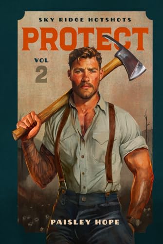 PROTECT: Volume 2 Sky Ridge Hotshots von Paisley Hope
