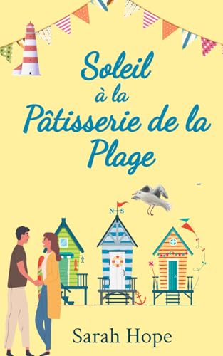Soleil à la Pâtisserie de la Plage: Une romance réconfortante et délicieuse von Independently published