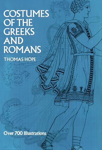 Costumes of the Greeks and Romans (Dover Fashion and Costumes) von Dover Publications