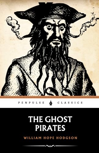 The Ghost Pirates: The 1909 Horror Classic von Independently published