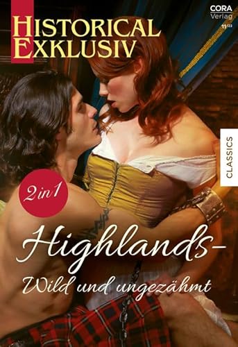 Historical Exklusiv Band 109: Highlands - Wild und ungezähmt