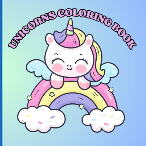 Unicorns Coloring Book: Cute and Tender Unicorns to Color for Children of all Ages Unicorns Coloring Book: Cute and Tender Unicorns to Color for Children of all Ages von Independently published