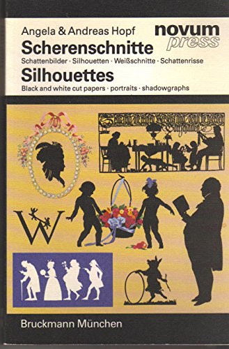 Scherenschnitte /Silhouettes: Schattenbilder /Silhouetten /Weissschnitte /Schattenrisse. Silhouettes /Black and white cut papers /Portraits /Shadowgraphs (novum press) von Stiebner Verlag