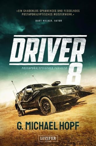 DRIVER 8: Endzeit-Thriller von Luzifer-Verlag