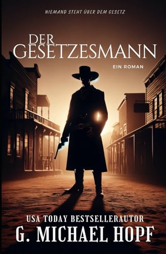 Der Gesetzesmann: Western-Bestseller Der Gesetzesmann: Western-Bestseller von Independently published