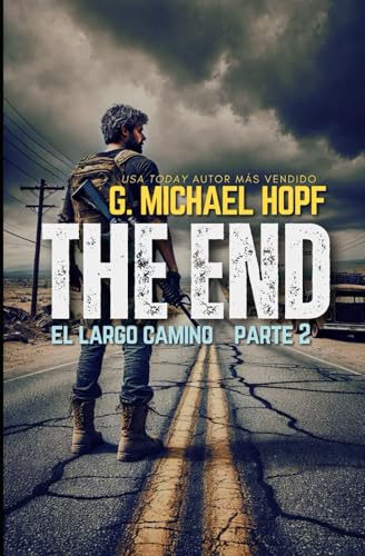 EL LARGO CAMINO: (THE END 2): Thriller del fin de los tiempos von Independently published