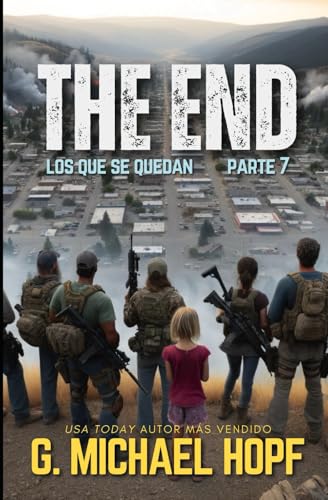 LOS QUE SE QUEDAN (THE END 7): Thriller del Fin de Los Tiempos von Independently published