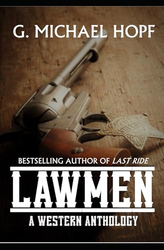 Lawmen: A Western Anthology: Western Gunslinger Fiction