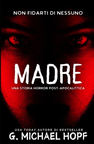 Madre: Una Storia Horror Post-Apocalittica Madre: Una Storia Horror Post-Apocalittica von Independently published